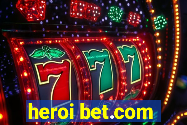 heroi bet.com